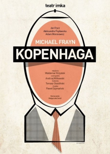 Michael Frayn, Kopehaga, Tłumaczenie: Małgorzata Semil, Teatr Imka